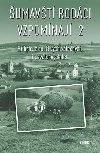 Šumavští rodáci vzpomínají 2 - Příběhy z bouřlivých válečných i poválečných let - Kolektiv autorů