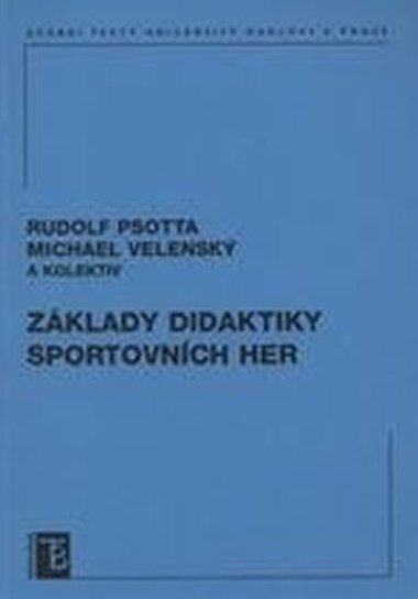 Zklady didaktiky sportovnch her - Psotta Rudolf