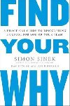 Find Your Why : A Practical Guide for Discovering Purpose for You and Your Team - Sinek Simon