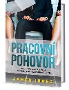 Pracovn pohovor - Jak se pipravit a vst v nejlep pohovor v ivot - James Innes