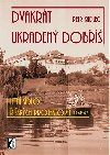 Dvakrt ukraden Dob - Petr Kadlec