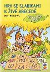 Hry se slabikami k iv abeced Pro 1. ronk Zkladn koly (teme a peme s Agtou) - Alena Bra Dolealov