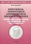 Kodifikcia, europeizcia a harmonizcia skromnho prva - Jn vidro; Peter Blaho