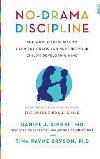 No-Drama Discipline : the whole-brain way to calm the chaos and nurture your child`s developing mind - Siegel Daniel J.