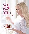 Můj život bez lepku - Monika Menky