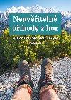 Neuvěřitelné příhody z hor - Nahoru můžeš, dolů musíš - Martin Úbl