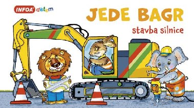 Jede bagr - Jak se stav silnice - Infoa