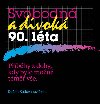 Svobodná a divoká 90. léta - Dušan Radovanovič