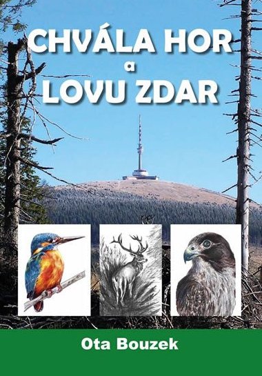 Chvla hor a lovu zdar - Ota Bouzek