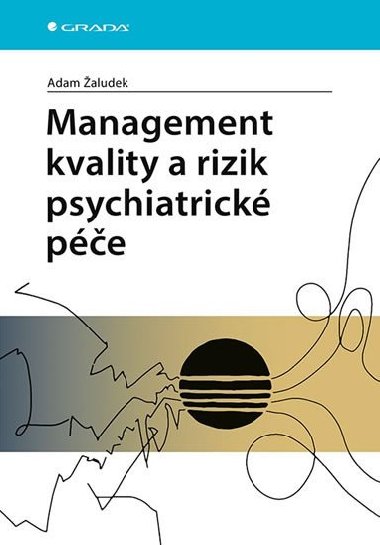 Management kvality a rizik psychiatrick pe - Adam aludek