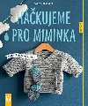 Hkujeme pro miminka - Mkouk drky pro nejmen - Dorothee Borck