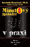 Minutov manaer v praxi - Ken Blanchard; Robert Lorber