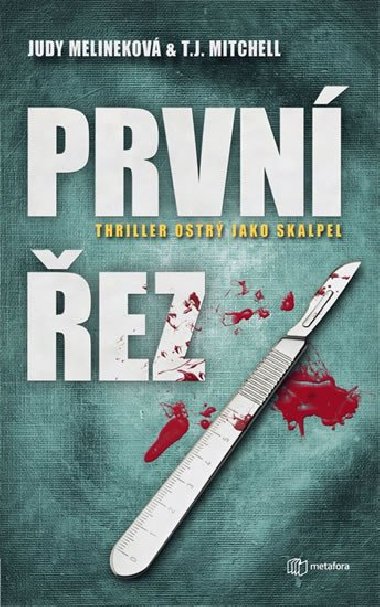 První řez - Judy Melinek; T.J. Mitchell
