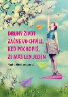 Druh ivot sa zane vo chvli, ke pochop, e m len jeden - Raphalle Giordanov
