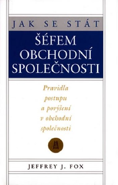 Jak se stt fem obchodn spolenosti - Jeffrey J. Fox