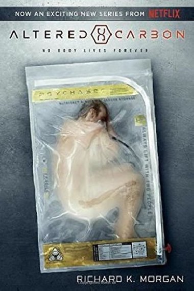 Altered Carbon (Netflix Series Tie-In Edition) - Morgan Richard K.