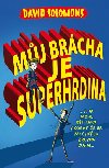 Mj brcha je superhrdina - David Solomons
