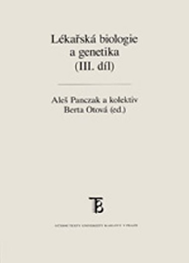 Lékařská biologie a genetika (III. díl) - Panczak Aleš, Otová Berta