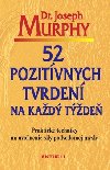 52 pozitvnych tvrden na kad tde - Joseph Murphy