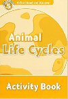 Level 5: Animal Life Cycles Activity Book/Oxford Read and Discover - Bladon Rachel