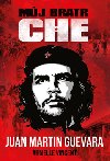 Mj bratr Che - Juan Martin Guevara; Armelle Vincent