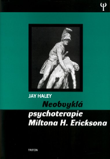 Neobvykl psychoterapie miltona h. ericksona - Jay Haley