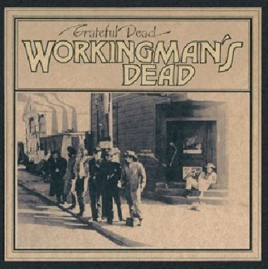Worokingman's Dead - Grateful Dead