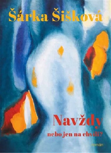 Navdy nebo jen na chvli? - rka ikov