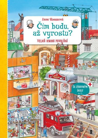 m budu, a vyrostu? - Velk kniha povoln se zbavnmi koly - Anne Suessov