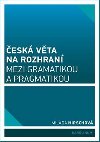 esk vta na rozhran mezi gramatikou a pragmatikou - Milada Hirschov