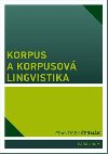 Korpus a korpusov lingvistika - Frantiek ermk