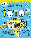 Toto je knka o mn! - Adam Frost