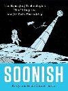 Soonish : Ten Emerging Technologies That Will Improve and/or Ruin Everything - Weinersmith Kelly and Zach