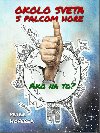 Okolo sveta s palcom hore - Peter Hoferek