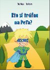 Kto si trfne na Pea? - Jlius Belan