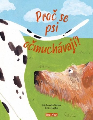 Pro se psi omuchvaj? - Ve o psech - Lily Snowden-Fineov