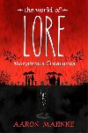 The World of Lore, Volume 1: Monstrous Creatures - Aaron  Mahnke