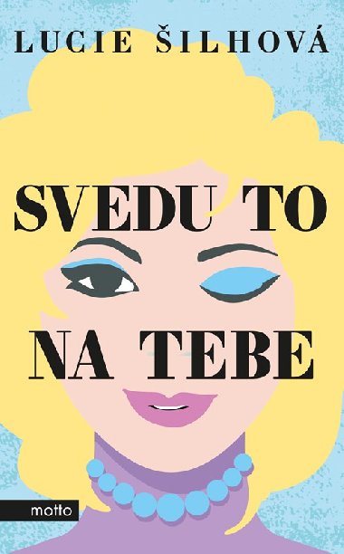 Svedu to na tebe - Lucie ilhov