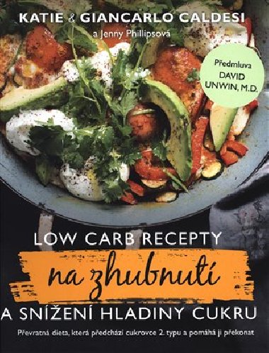 Low Carb recepty na zhubnutí a snížení hladiny cukru - Giancarlo Caldesi, Katie Caldesi