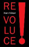 Revoluce! - Ivan Binar
