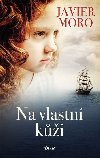 Na vlastn ki - Javier Moro