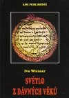 Svtlo z dvnch vk - Wiesner Ivo