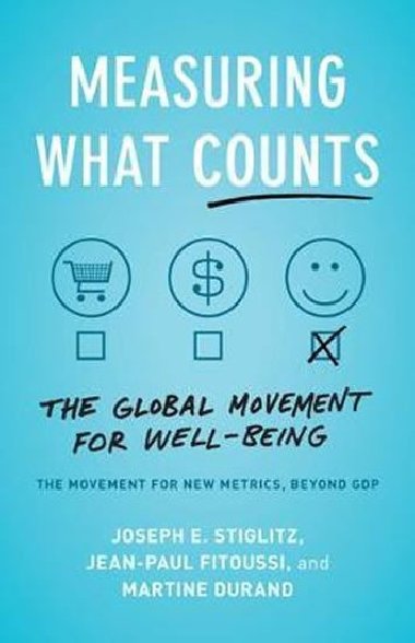 Measuring What Counts : The Global Movement for Well-Being - Stiglitz Joseph