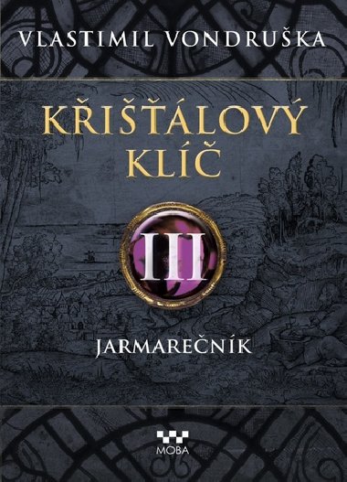 Křišťálový klíč III. - Jarmarečník - Vlastimil Vondruška