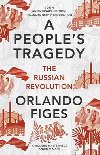 A Peoples Tragedy : The Russian Revolution - Figes Orlando