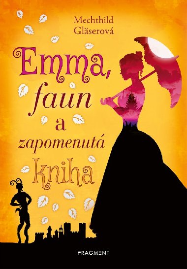Emma, faun a zapomenut kniha - Mechthild Glserov