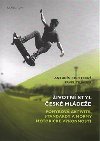 ivotn styl esk mldee - Antonn Rychteck,Pavel Tilinger