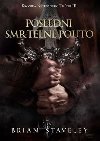 Kronika Netesanho trnu III. - Posledn smrteln pouto - Brian Staveley