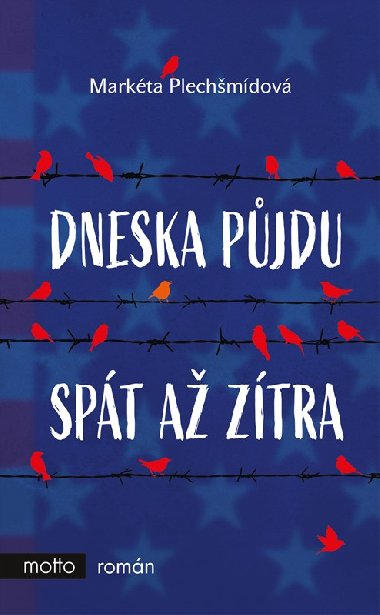 Dneska pjdu spt a ztra - Markta Plechmdov