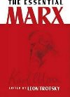 The Essential Marx - Trotsky Leon